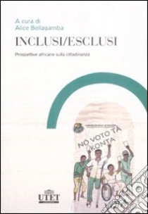 Inclusi/esclusi. Prospettive africane sulla cittadinanza libro di Bellagamba A. (cur.)