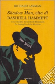 Shadow man, vita di Dashiell Hammett libro di Layman Richard