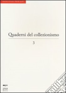 Quaderni del collezionismo. Vol. 3 libro di Pinacoteca Giovanni e Marella Agnelli, Torino (cur.)