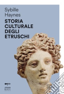 Storia culturale degli etruschi libro di Haynes Sybille