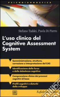 L'uso clinico del Cognitive Assessment System libro di Taddei Stefano; Di Pierro Paola