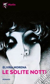Le solite notti libro di Morena Elvira