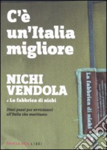 C'è un'Italia migliore libro di Vendola Nichi; La fabbrica di Nichi (cur.)