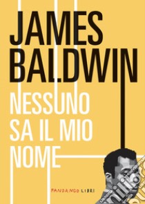 Nessuno sa il mio nome libro di Baldwin James