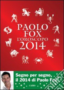 L'oroscopo 2014 libro di Fox Paolo