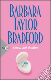I nodi del destino libro di Bradford Barbara Taylor
