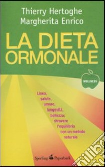La Dieta ormonale libro di Hertoghe Thierry; Enrico Margherita