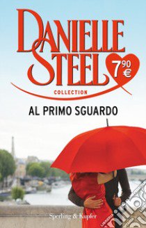 Al primo sguardo libro di Steel Danielle