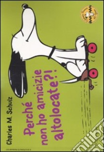 Perché non ho amicizie altolocate?! Celebrate Peanuts 60 years (12) libro di Schulz Charles M.
