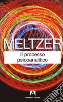 Il processo psicoanalitico libro di Meltzer Donald