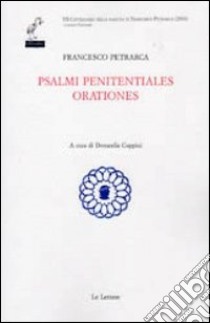 Salmi penitentiales orationes libro di Petrarca Francesco; Coppini D. (cur.)