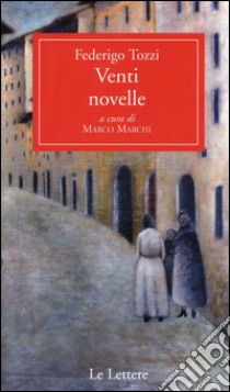 Venti novelle libro di Tozzi Federigo; Marchi M. (cur.)