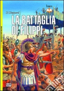 La battaglia di Filippi. 42 a.C. libro di Sheppard Si