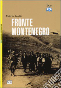 Fronte Montenegro. Occupazione italiana e giustizia militare (1941-1943) libro di Goddi Federico