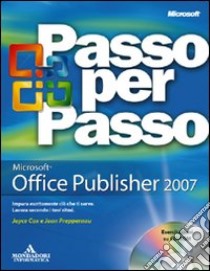 Microsoft Office Publisher 2007. Con CD-ROM libro di Preppernau Joan - Cox Joyce