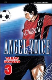 Angel voice. Vol. 3 libro di Koyano Takao