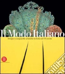 Il modo italiano. Design e avanguardia nel XX secolo libro di Bosoni G. (cur.)