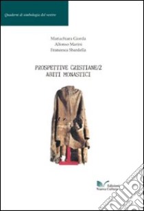 Prospettive cristiane. Vol. 2: Abiti monastici libro di Giorda Mariachiara; Marini Alfonso; Sbardella Francesca
