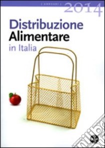 Distribuzione alimentare in Italia 2014 libro