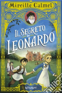 Il segreto di Leonardo libro di Calmel Mireille