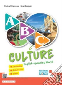 ABC... Culture. English-speaking world. Per la Scuola media. Con e-book. Con espansione online libro di Difrancesco Daniela; Gudgeon Sarah