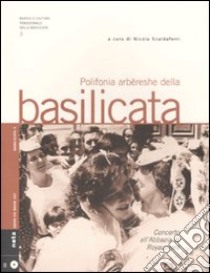 Polifonia arbëreshe della Basilicata. Con CD Audio libro di Scaldaferri N. (cur.)