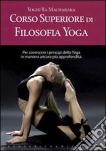 Corso superiore di filosofia yoga libro di Ramacharaka (yogi)
