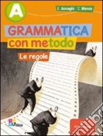 Grammatica con metodo. Vol. A: Le regole. Palestra INVALSI. Per la Scuola media. Con CD-ROM. Con espansione online libro di ASNAGHI EMILIA - MANZO CONO