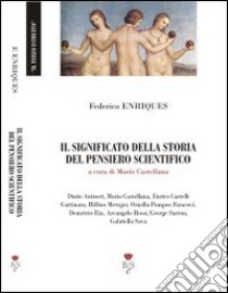 Il significato della storia del pensiero scientifico libro di Enriques Federigo; Castellana M. (cur.)