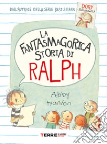La fantasmagorica storia di Ralph libro di Hanlon Abby