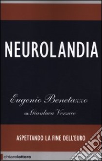 Neurolandia libro di Benetazzo Eugenio - Versace Gianluca