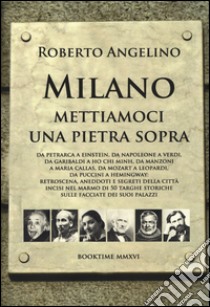 Milano mettiamoci una pietra sopra libro di Angelino Roberto