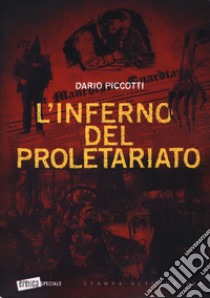 L'inferno del proletariato libro di Piccotti Dario
