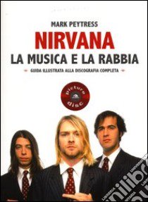 Nirvana. La musica e la rabbia libro di Paytress Mark