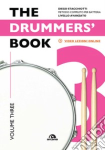 The drummers's book. Metodo completo per batterie. Vol. 3: Livello avanzato libro di Stacchiotti Diego