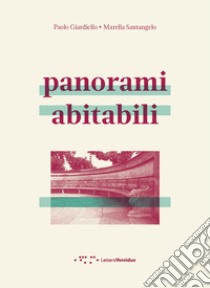 Panorami abitabili libro di Giardiello Paolo; Santangelo Marella
