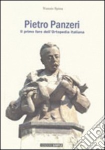 Pietro Panzeri il primo faro dell'ortopedia italiana libro di Spina Nunzio