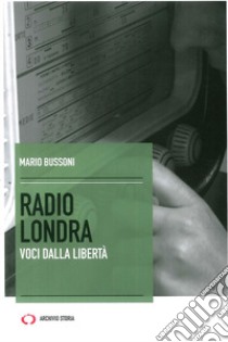Radio Londra libro di Bussoni Mario