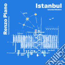 Istanbul-Istanbul modern. Ediz. turca e inglese libro di Piano Renzo