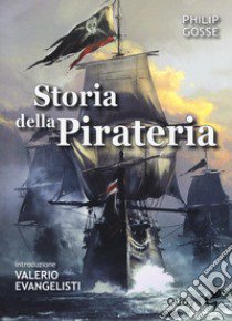 Storia della pirateria libro di Gosse Philip