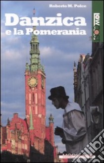 Danzica e la Pomerania libro di Polce Roberto M.