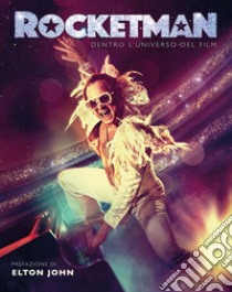 Rocketman. Dentro l'universo del film. Ediz. illustrata libro di Croft Malcolm