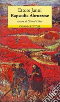 Rapsodia abruzzese libro di Janni Ettore; Oliva G. (cur.)