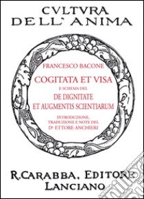 Cogitata et visa e schema del De dignitate et augmentis scientiarum libro di Bacone Francesco