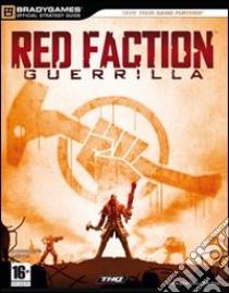 Red Faction Guerrilla. Guida strategica ufficiale libro di Lummis Michael; Marcus Philip; Cardinale A. (cur.)