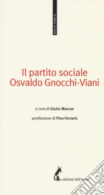 Il partito sociale libro di Gnocchi Viani Osvaldo; Marcon G. (cur.)