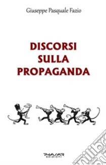 Discorsi sulla propaganda libro di Fazio Giuseppe Pasquale