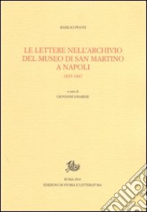 Le lettere nell'Archivio del Museo di San Marino a Napoli. 1835-1847 libro di Puoti Basilio; Savarese G. (cur.)