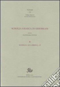 Scholia graeca in Odysseam. Vol. 2: Scholia ad libros c-d libro di Pontani F. (cur.)
