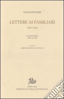 Lettere ai familiari (1901-1962) libro di Giovanni XXIII